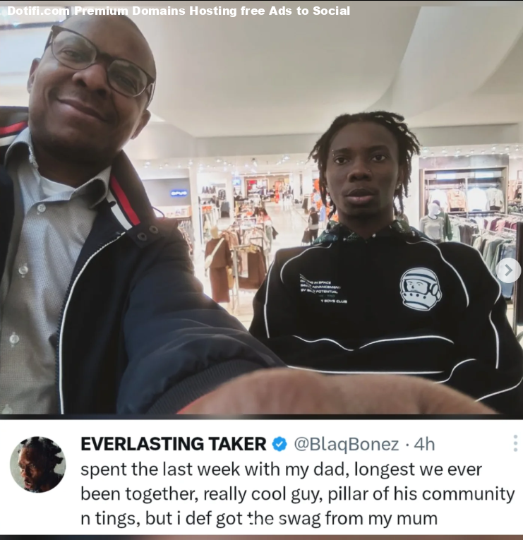 Spent the last week with my dad, longest weve ever been together Blaqbonez shares bonding moments with father